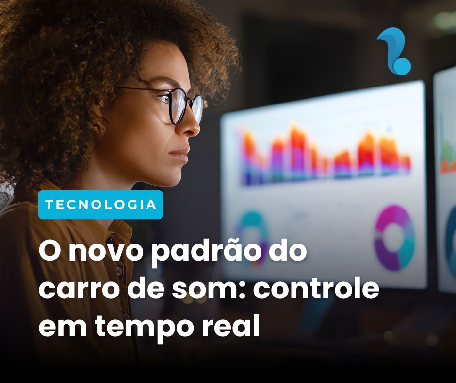 O novo padrão do carro de som: controle em tempo real