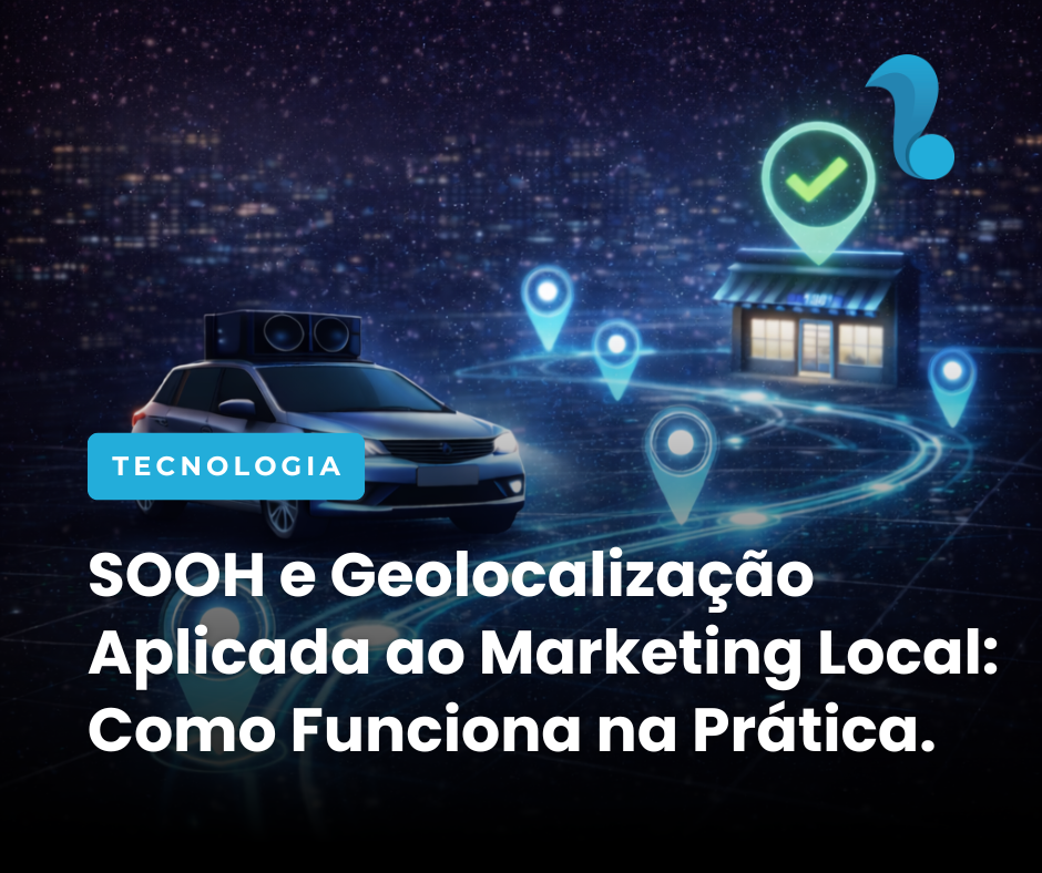 SOOH e Geolocalização Aplicada ao Marketing Local: Como Funciona na Prática