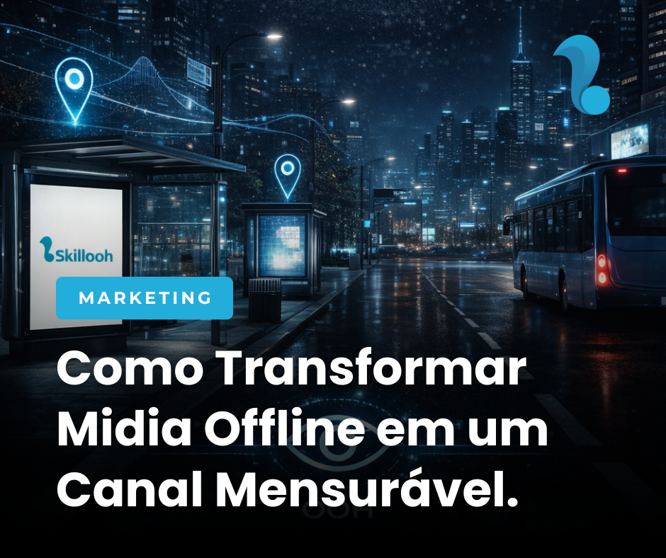Como Transformar Mídia Offline em Canal Mensurável com Tecnologia SOOH
